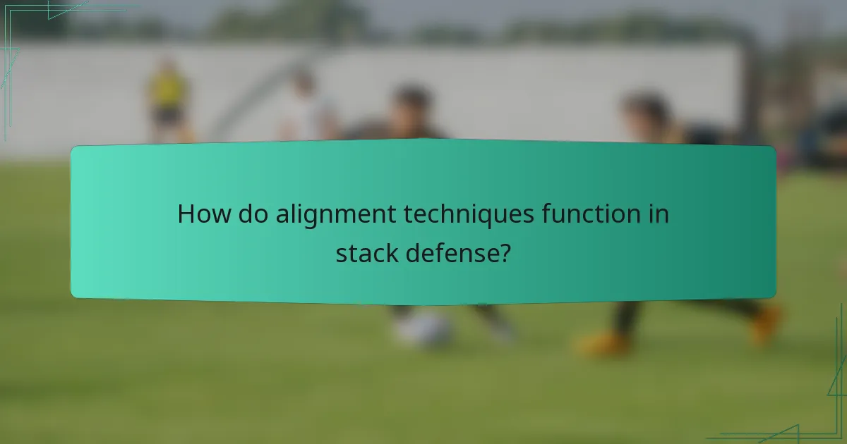 How do alignment techniques function in stack defense?
