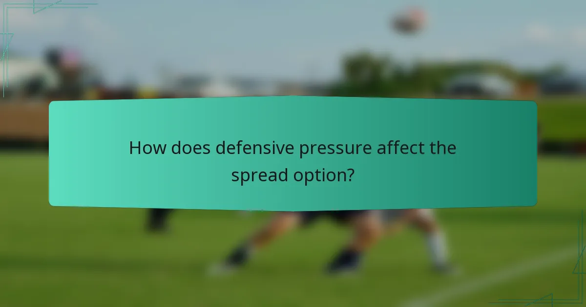 How does defensive pressure affect the spread option?